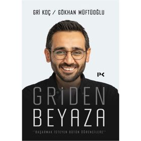 Griden Beyaza - Gri Koç / Gökhan Müftüoğlu