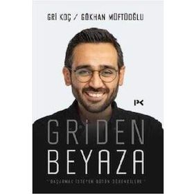 Griden Beyaza - Gri Koç / Gökhan Müftüoğlu