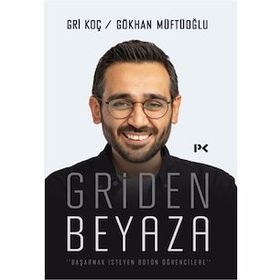 Griden Beyaza - Gri Koç / Gökhan Müftüoğlu