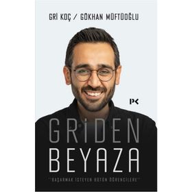 Griden Beyaza - Gri Koç / Gökhan Müftüoğlu