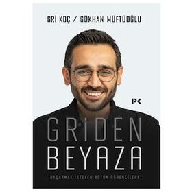 Griden Beyaza - Gri Koç / Gökhan Müftüoğlu