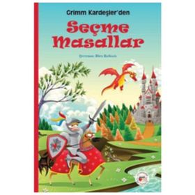 Grimm Kardeşler’den Seçme Masallar - Grimm Kardeşler Jacob Grimm - Wilhelm Grimm