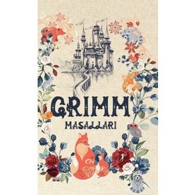 GRIMM MASALLARI - JACOB GRIMM;WILHELM GRIMM