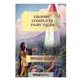 Grimms Complete Fairy Tales - Wilhelm Grimm