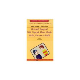 GRIPS TIYATROSU OYUNLARI-1 KETÇAPLI SPAGETTI GÖK, TOPRAK, HAVA, DENIZ BELLA, PATRON VE BULLI - RAINER HACHFELD, VOLKER LUDWIG