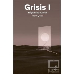Grisis 1 - Yaşlanmayanlar - Doruk Yayınları