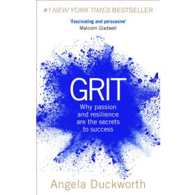 Grit : Why Passion And Resilience Are The Secrets To Success - Angela Duckworth