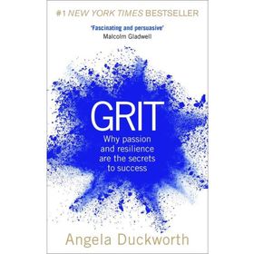 Grit : Why Passion And Resilience Are The Secrets To Success - Angela Duckworth