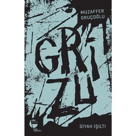Grizu 1 - Siyah Işıltı - Muzaffer Oruçoğlu