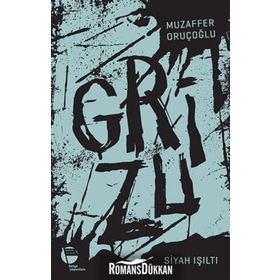 Grizu 1 - Siyah Işıltı - Muzaffer Oruçoğlu