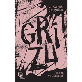 Grizu 2-Çıplak ve Mükellef - Muzaffer Oruçoğlu