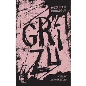 Grizu 2-Çıplak ve Mükellef - Muzaffer Oruçoğlu