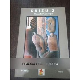GRIZU - 2 - MUZAFFER ORUÇOĞLU