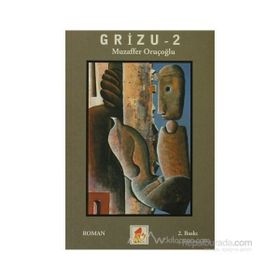 GRIZU - 2 - MUZAFFER ORUÇOĞLU