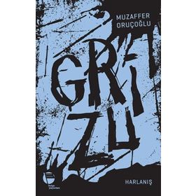 Grizu 3 - Harlanış - Muzaffer Oruçoğlu