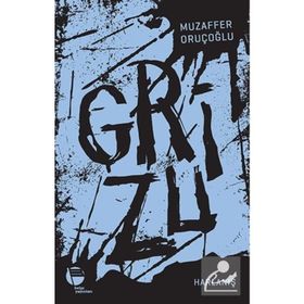 GRIZU - 3 - MUZAFFER ORUÇOĞLU