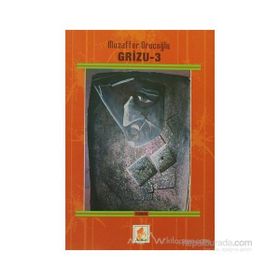 GRIZU - 3 - MUZAFFER ORUÇOĞLU
