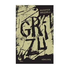 Grizu 4-Höreleniş - Muzaffer Oruçoğlu