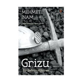 Grizu, Bir Şehrin Hikayesi - Mehmet İnam