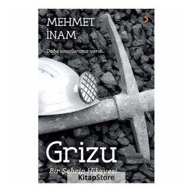 Grizu, Bir Şehrin Hikayesi - Mehmet İnam