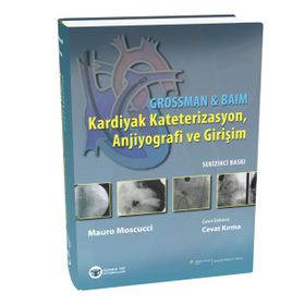 Grossman - Baim Kardiyak Kateterizasyon Anjiyografi ve Girişim - Güneş Tıp Kitabevi