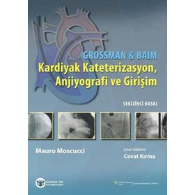 Grossman - Baim Kardiyak Kateterizasyon Anjiyografi ve Girişim - Güneş Tıp Kitabevi