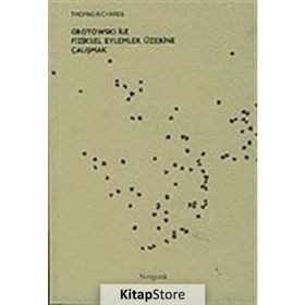 Grotowski ile Fiziksel Eylemler Üzerine Çalışmak - Thomas Richards