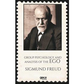 Group Psychology And The Analysis Of The Ego - Sigmund Freud