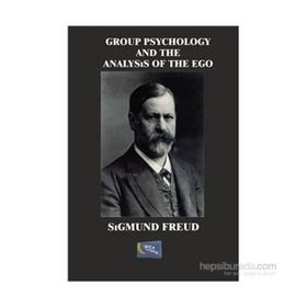 Group Psychology And The Analysis Of The Ego - Sigmund Freud