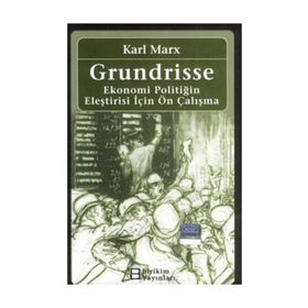 Grundrisse - Ekonomi Politiğin Eleştirisi İçin Ön Çalışma Birikim Yayınları