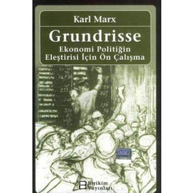 Grundrisse - Ekonomi Politiğin Eleştirisi İçin Ön Çalışma Birikim Yayınları