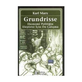 Grundrisse - Ekonomi Politiğin Eleştirisi İçin Ön Çalışma Birikim Yayınları