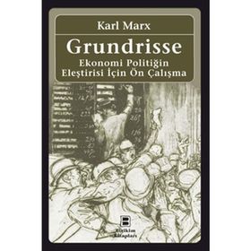 Grundrisse - Ekonomi Politiğin Eleştirisi İçin Ön Çalışma Birikim Yayınları