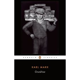 Grundrisse: Foundations of the Critique of Political Economy