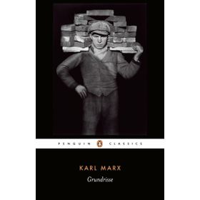 Grundrisse: Foundations of the Critique of Political Economy