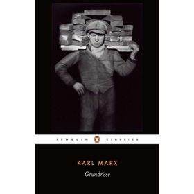 Grundrisse: Foundations of the Critique of Political Economy