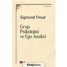 Grup Psikolojisi ve Ego Analizi - Sigmund Freud