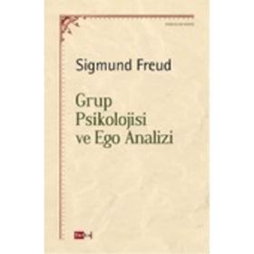 Grup Psikolojisi ve Ego Analizi - Sigmund Freud