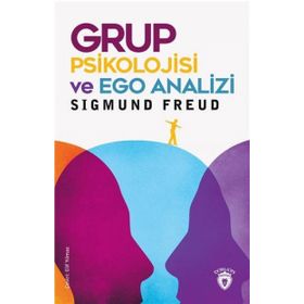 Grup Psikolojisi ve Ego Analizi - Sigmund Freud