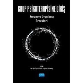 Grup Psikoterapisine Giriş Kuram ve Uygulama Örnekleri Nobel Akademik Yayıncılık