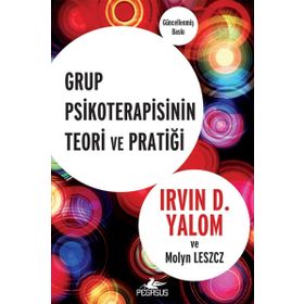 Grup Psikoterapisinin Teori ve Pratiği - Irvin D. Yalom