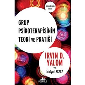 Grup Psikoterapisinin Teori ve Pratiği - Irvin D. Yalom