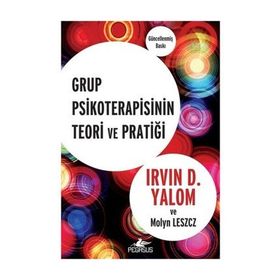 Grup Psikoterapisinin Teori ve Pratiği - Irvin D. Yalom