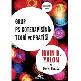 Grup Psikoterapisinin Teori ve Pratiği - Irvin D. Yalom