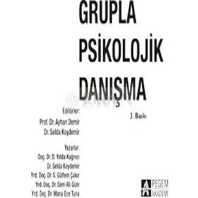 GRUPLA PSIKOLOJIK DANIŞMA - AYHAN DEMIR;SELDA KOYDEMIR