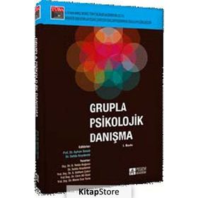 GRUPLA PSIKOLOJIK DANIŞMA - AYHAN DEMIR;SELDA KOYDEMIR