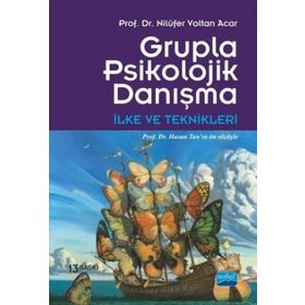 GRUPLA PSIKOLOJIK DANIŞMA İLKE VE TEKNIKLERI - NİLÜFER VOLTAN ACAR