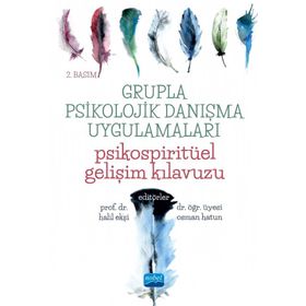 Grupla Psikolojik Danışma Uygulamaları Psikospiritüel Gelişim Kılavuzu - Nobel Yayınevi