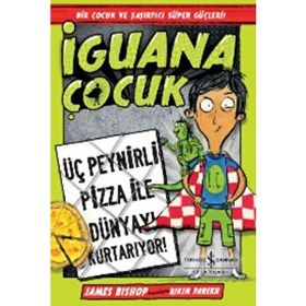Guana Çocuk - Üç Peynirli Pizza İle Dünyayı Kurtarıyor! İş Bankası Kültür Yayınları