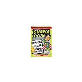 Guana Çocuk - Üç Peynirli Pizza İle Dünyayı Kurtarıyor! İş Bankası Kültür Yayınları
